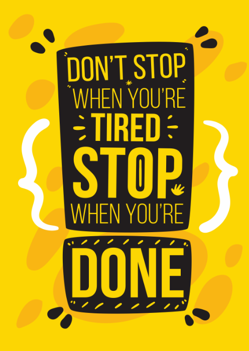Don't stop where you're tired