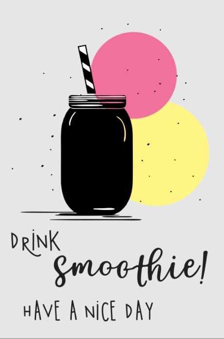Drink smoothie have a nice day