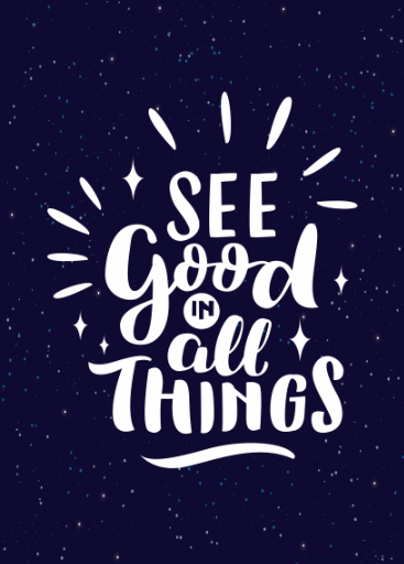 See good in all things