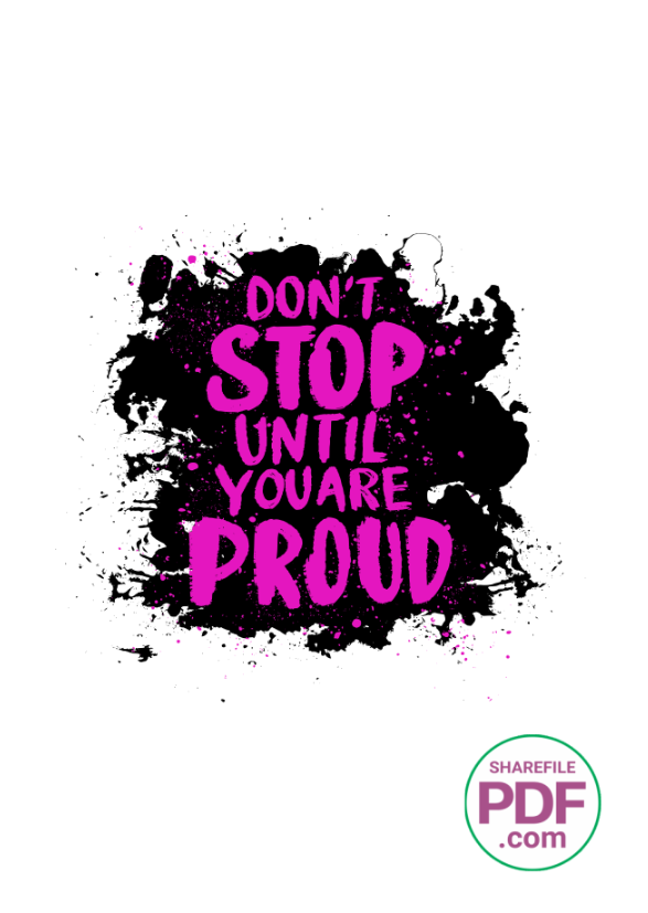 Don't stop until you are proud