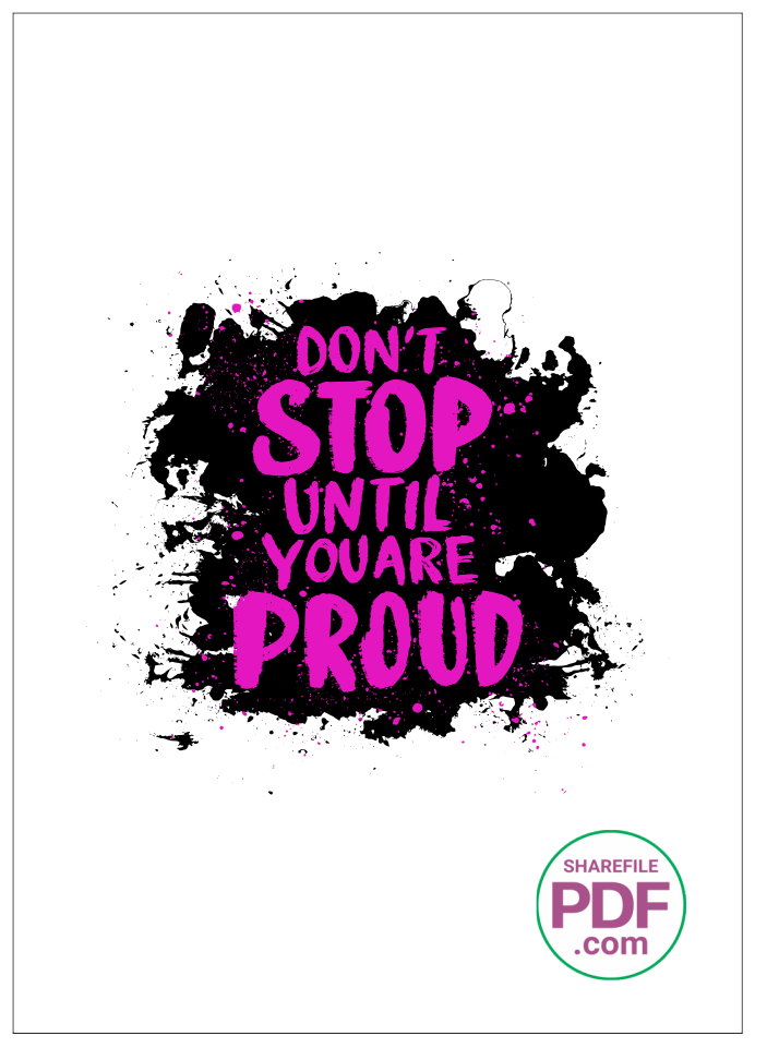 Don't stop until you are proud